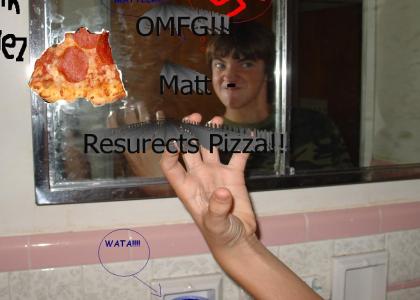 Matt Curnutte Resurects Pizza!!!!!