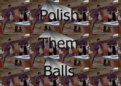 Polish Them Balls!!!