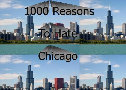 1000 Reasons To Hate Chicago