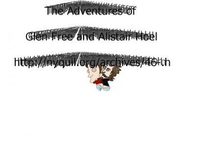 The Adventures of Glen Free and Alistair Hoel