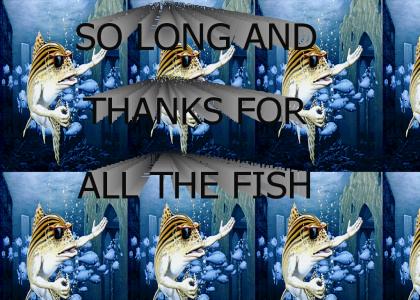 So long and thanks for all the fish