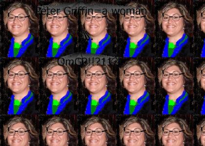 Peter Griffin Lives... AS A WOMAN!!11!11!