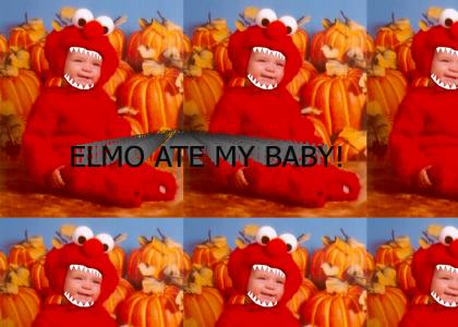 Elmo ate my baby!