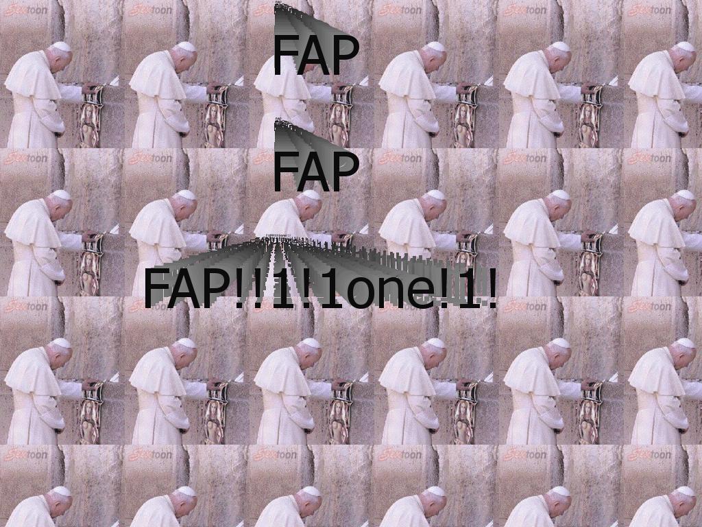 popesaysfapfapfap