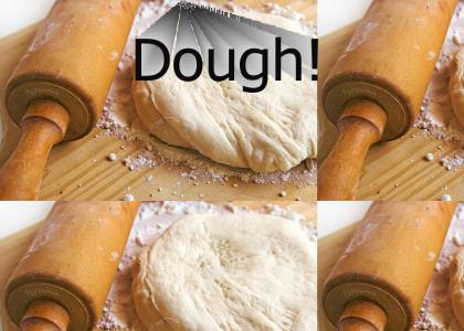 Dough!