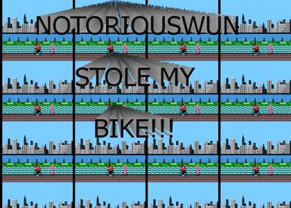 Notoriouswun stole my bike!