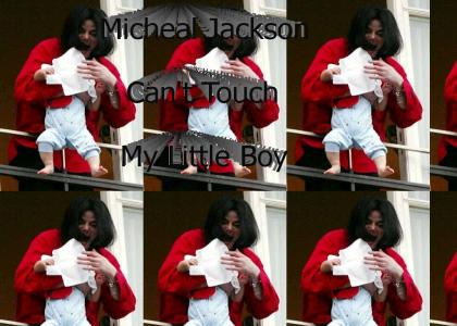 Can't Touch My Little Boy MJ