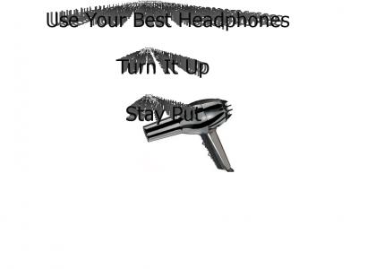 Virtual Hair Dryer (headphones)