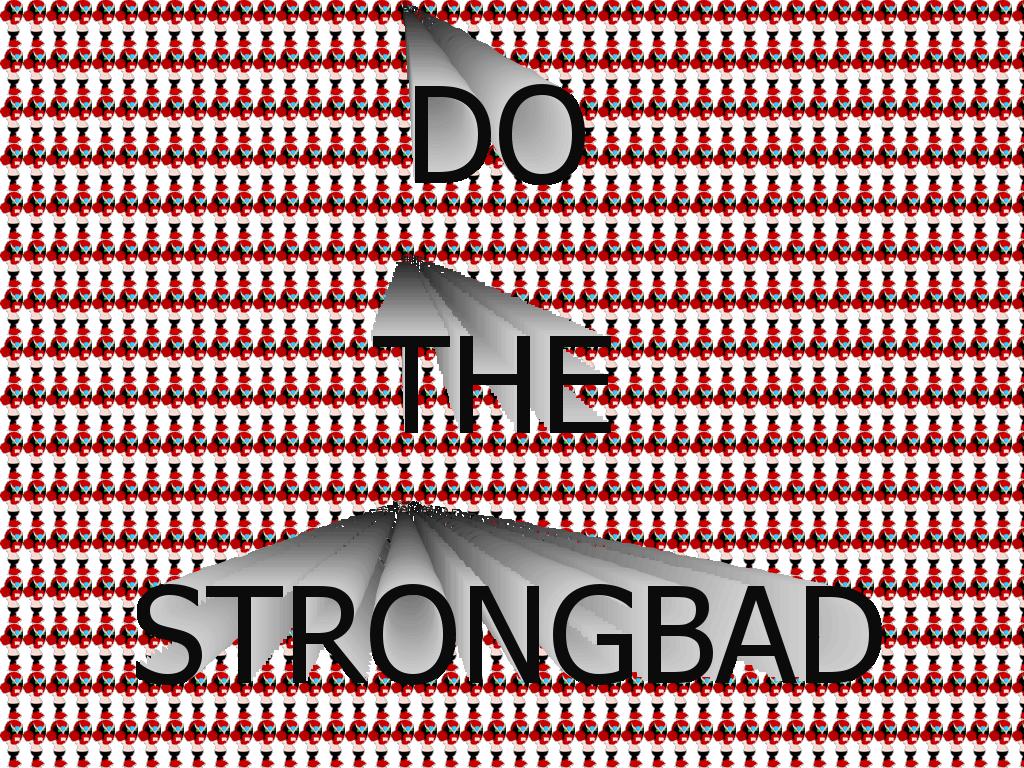 strongbaddance