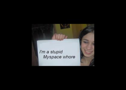 Stupid Myspace Whore