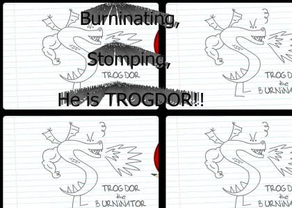 Trogdor!