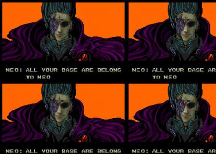 all your base are belong to neo