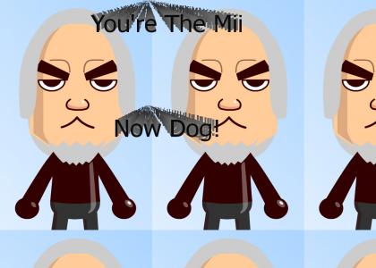You're The Mii Now Dog!