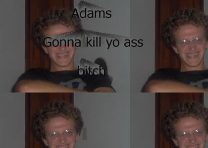 ADAM IS EVIL