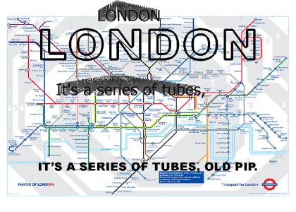 London is A Series of Tubes