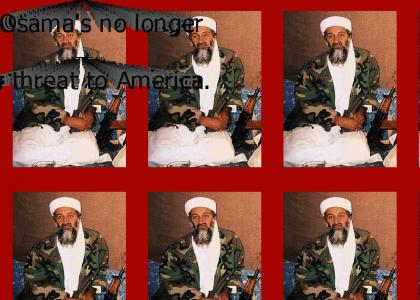 osama bin ladin is no longer a threat to america!