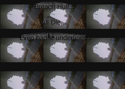 Breach Hull..All Die