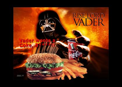 Vader wants a coke!!
