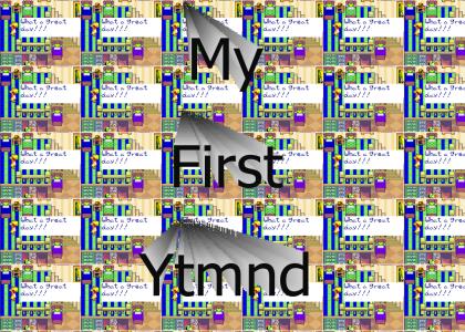 My first YTMND