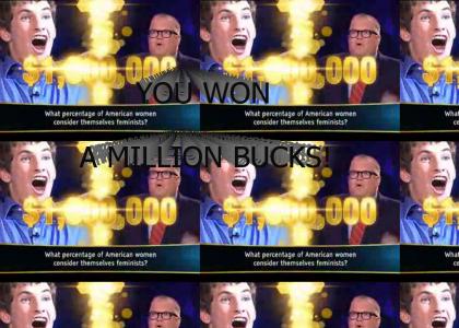 YOU WON A MILLION BUCKS!