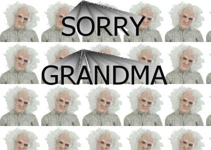 Sorry Grandma