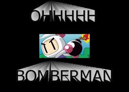 OHHHHH BOMBERMAN