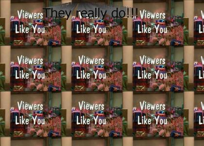 Viewers Like You