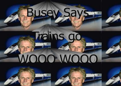 Busey says trains go WOOO