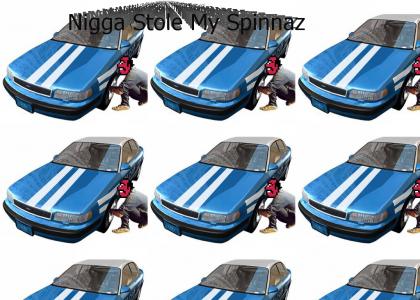 Nigga Stole My Spinnaz