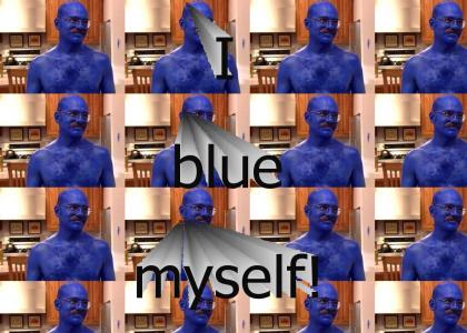 I blue myself