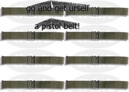 go get urself a pistol belt