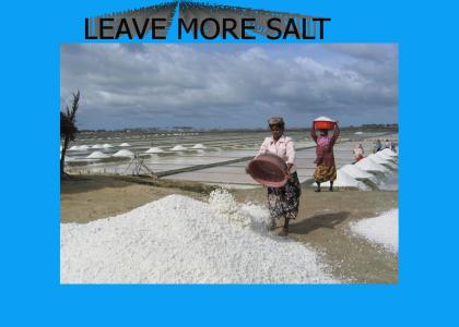 LEAVE MORE SALT