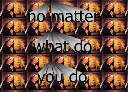 no matter what do you do