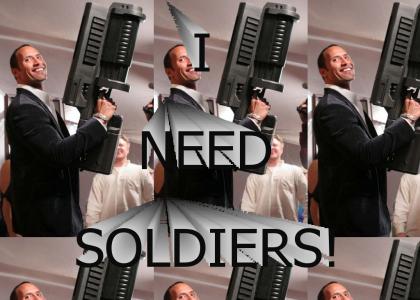 Dwayne Needs Soldiers