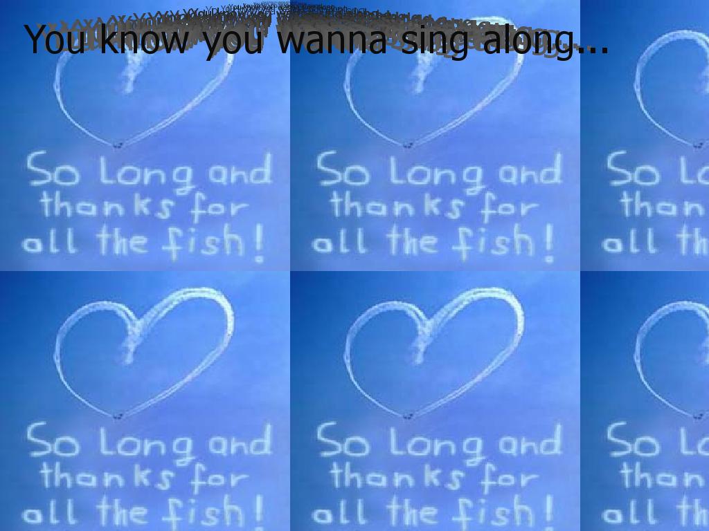 solongandthanksforalltehfish