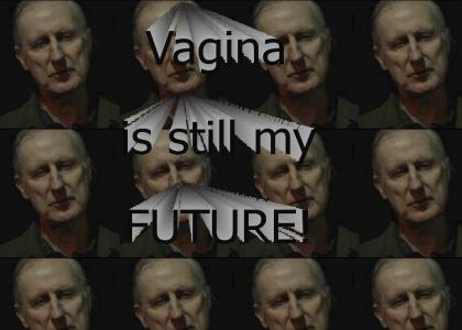 Vagina is still my future!?!?!?