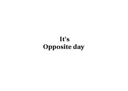Opposite day paradox
