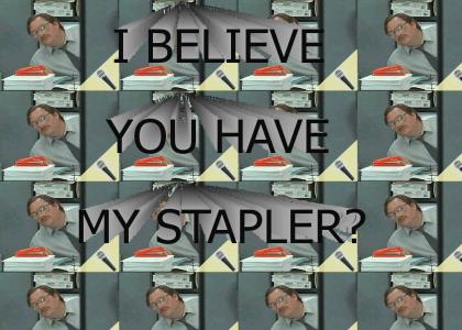 MICROPHONETMND: I believe you have my stapler?
