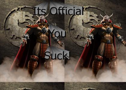 Shao Kahn Says you Suck!(Fixed horrid Image)