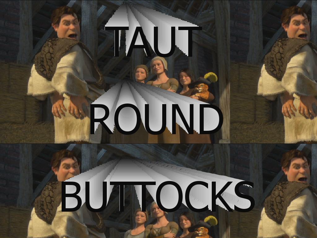 tautroundbuttocks