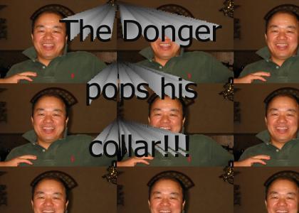 The Donger Pops His Collar!!!!