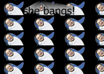 She Bangs!