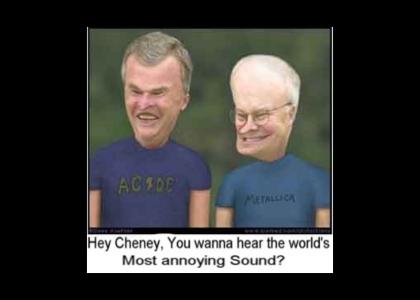 What's the most annoying sound Cheney?