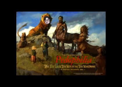 Chronicles of Pedophilia: The Brian, The Witch, and the Wardrobe
