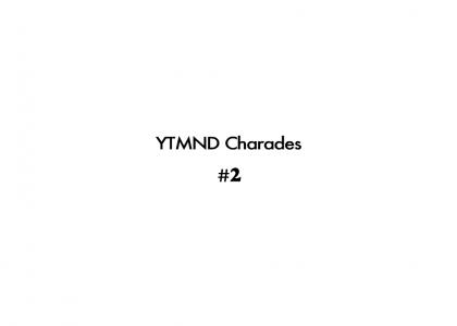 YTMND Charades! #2