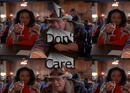 I don't care!