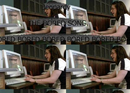 Theboredsong