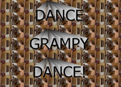 DANCE GRAMPY DANCE!