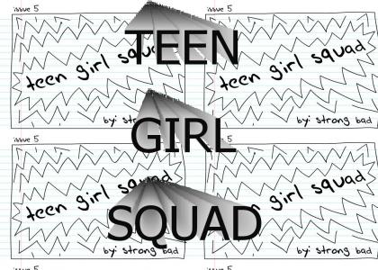 TEEN GIRL SQUAD