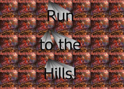 Run to the Hills!